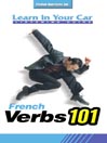 Learn in Your Car French Verbs 101